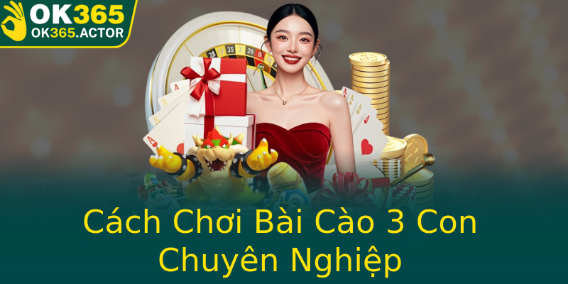 Cách Chơi Bài Cào 3 Con Chuyên Nghiệp