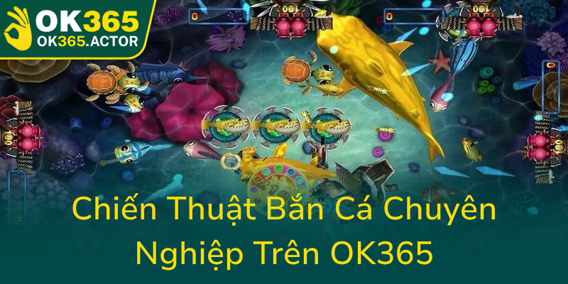 Chien Thuat Ban Ca Chuyen Nghiep Tren Ok3650