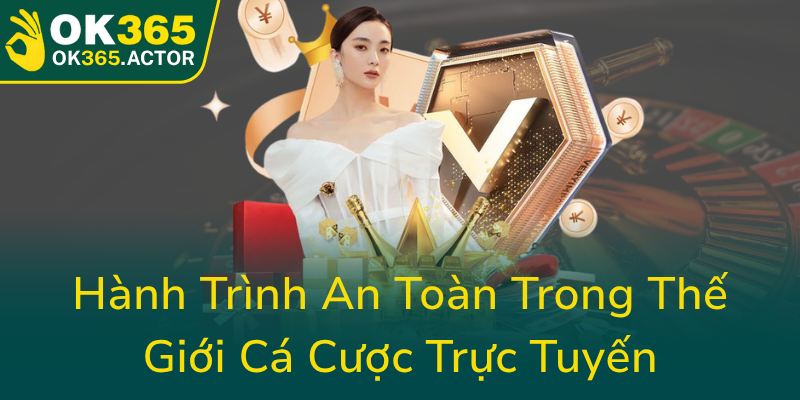 Chơi Có Trách Nhiệm - Phát Triển Thói Quen An Toàn Trong Era Cá Cược 3 Hanh Trinh An Toan Trong The Gioi Ca Cuoc Truc Tuyen0