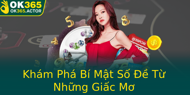 Khám Phá Bí Mật Số Đề Từ Những Giấc Mơ