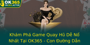 Kham Pha Game Quay Hu De No Nhat Tai Ok365 Con Uong Dan En Chien Thang Lon