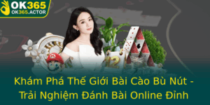 Kham Pha The Gioi Bai Cao Bu Nut Trai Nghiem Anh Bai Online Inh Cao Cung Ok365