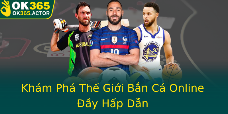 Khám Phá Thế Giới Bắn Cá Online Đầy Hấp Dẫn Khám Phá Thế Giới Bắn Cá Online Đầy Hấp Dẫn