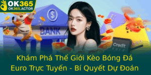 Kham Pha The Gioi Keo Bong A Euro Truc Tuyen Bi Quyet Du Oan Chinh Xac Cung Ok365