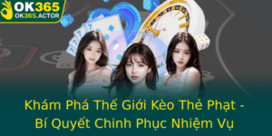 Kham Pha The Gioi Keo The Phat Bi Quyet Chinh Phuc Nhiem Vu Anh Gia Chinh Xac