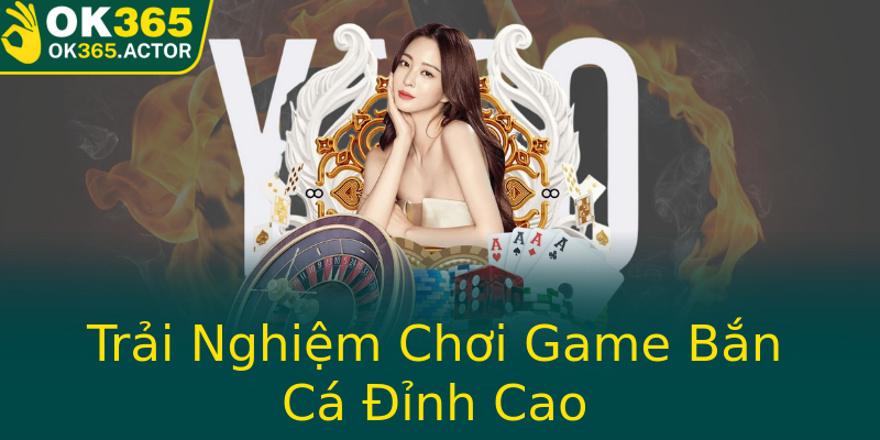 Trải Nghiệm Chơi Game Bắn Cá Đỉnh Cao Trải Nghiệm Chơi Game Bắn Cá Đỉnh Cao